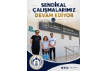 Sendikal Çalışmalarımız Devam Ediyor