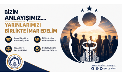 Bizim Anlayışımız... Yarınlarımızı Birlikte İmar Edelim